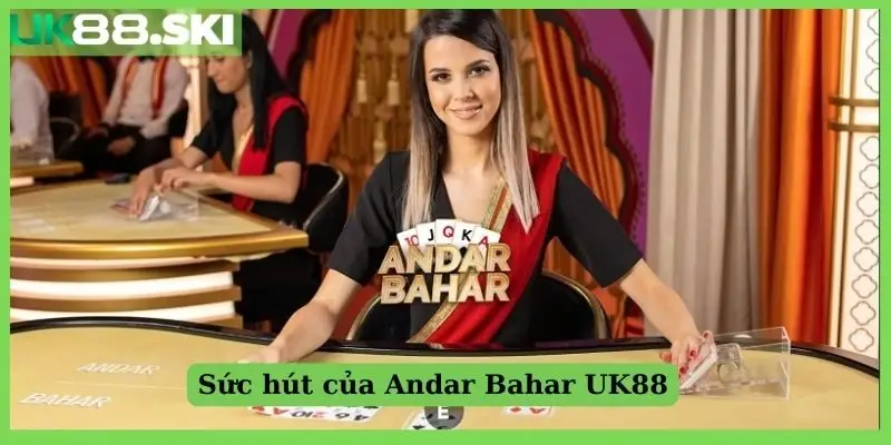 Sức hút của Andar Bahar UK88