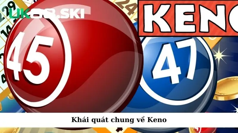 Khái quát chung về Keno